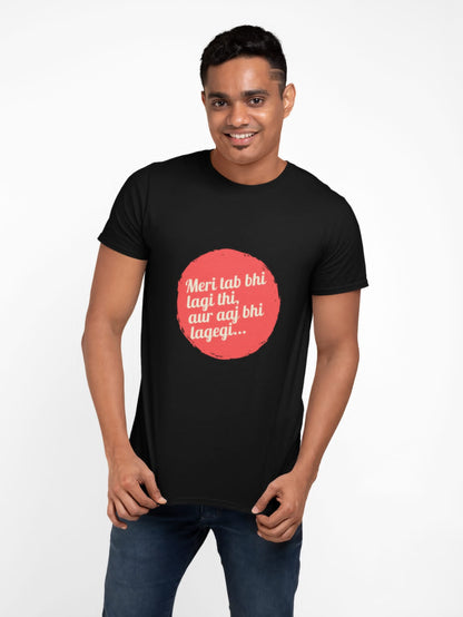 Aaj bhi lagegi |Premium  Half Sleeve Unisex T-Shirt