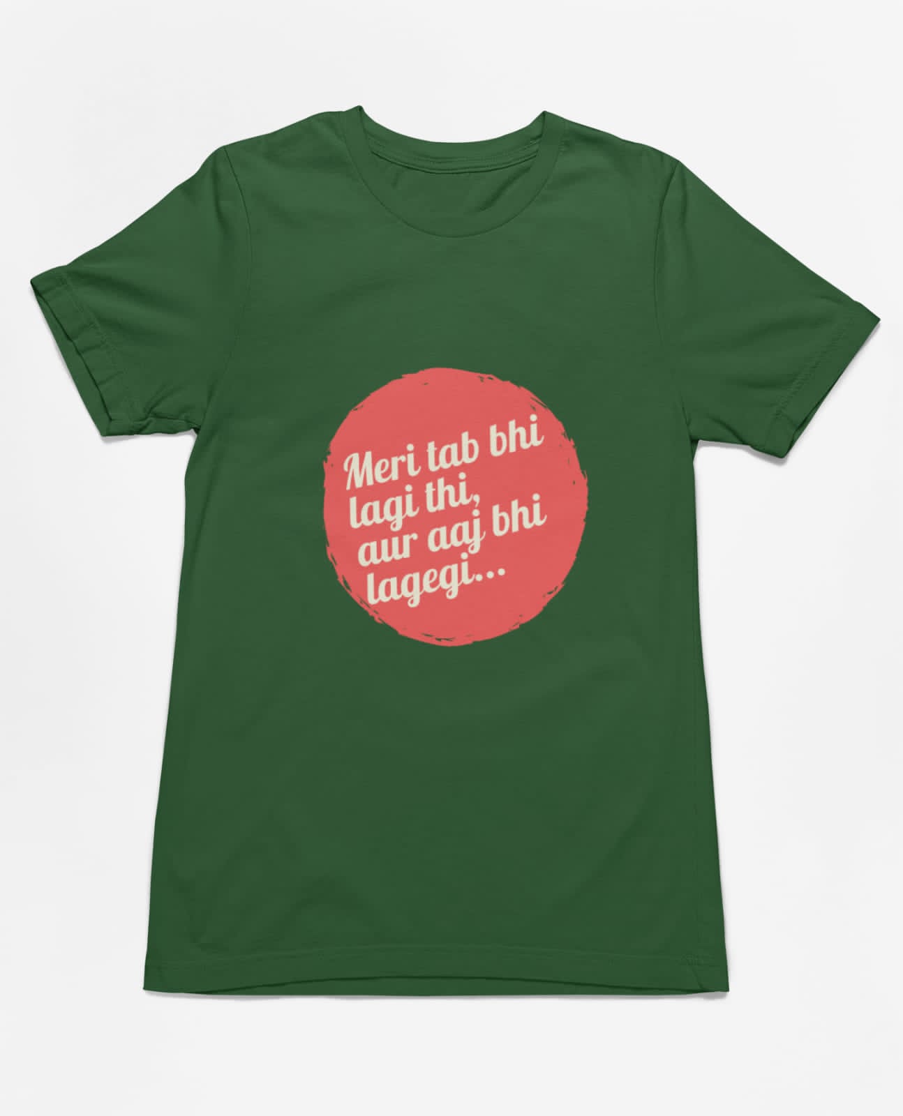 Aaj bhi lagegi |Premium  Half Sleeve Unisex T-Shirt