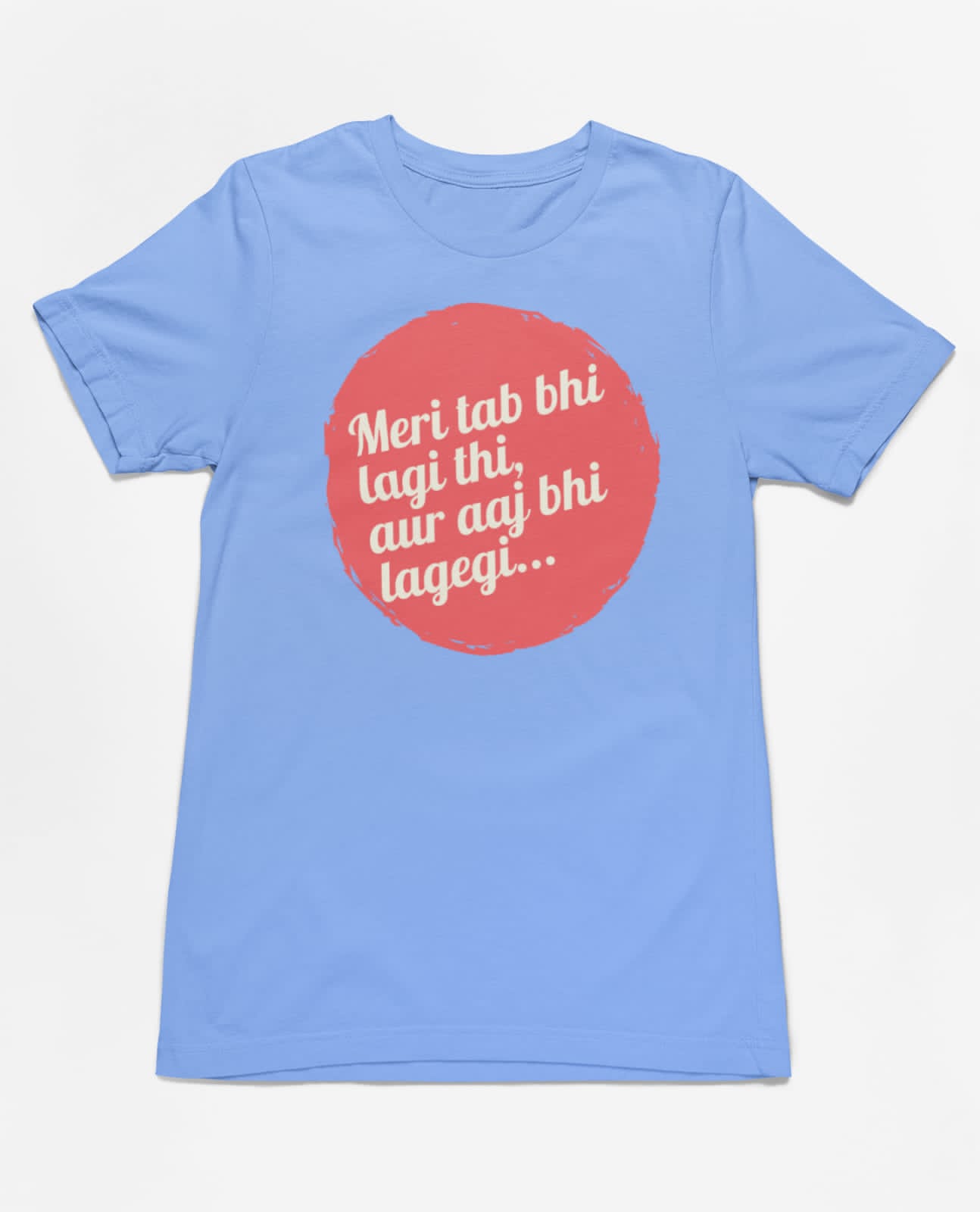 Aaj bhi lagegi |Premium  Half Sleeve Unisex T-Shirt