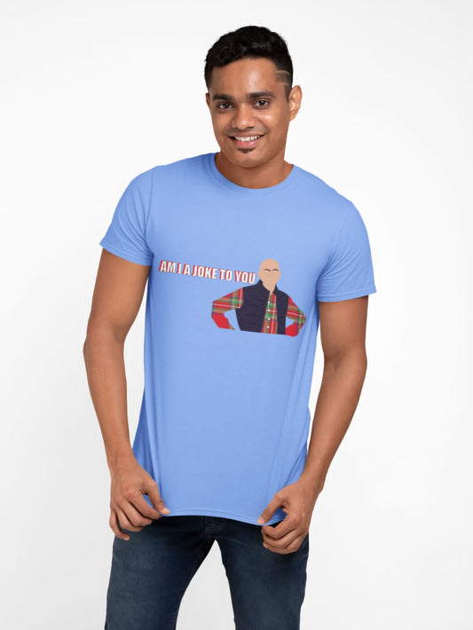 Am I joke to you? | Half Sleeve Unisex T-Shirt