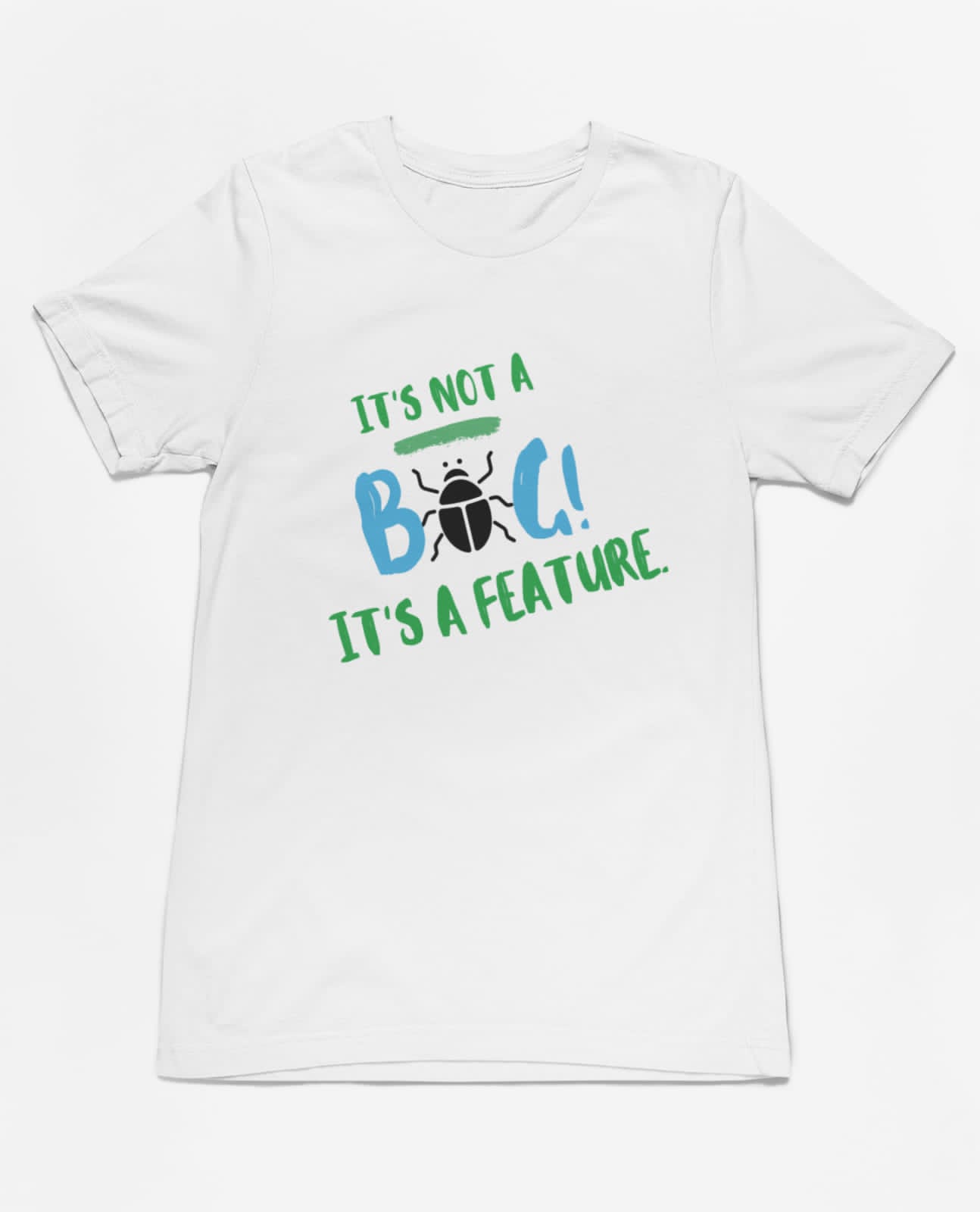 It's not a bug | Premium  Half Sleeve Unisex T-Shirt