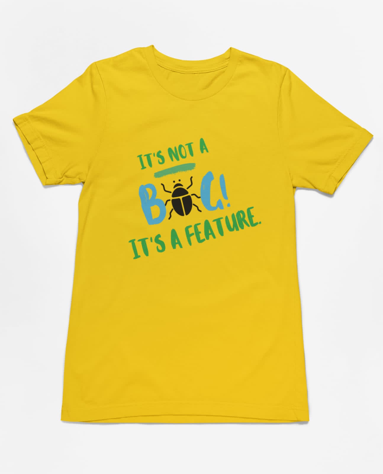 It's not a bug | Premium  Half Sleeve Unisex T-Shirt
