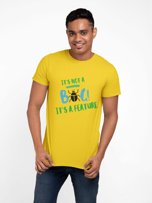It's not a bug | Premium  Half Sleeve Unisex T-Shirt