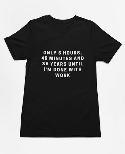 Done with work | Premium Half Sleeve Unisex T-Shirt