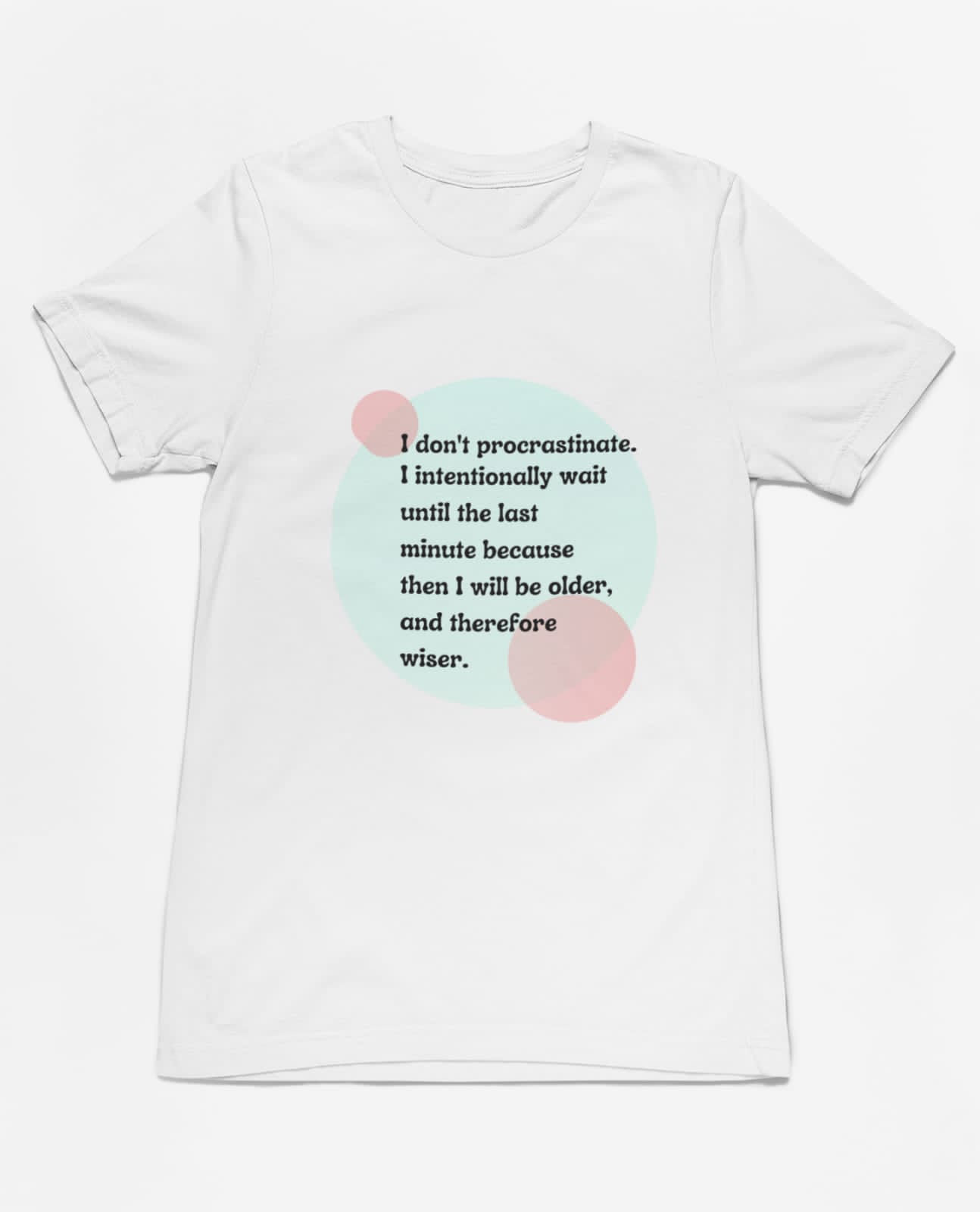 Procrastination |  Premium Half Sleeve Unisex T-Shirt