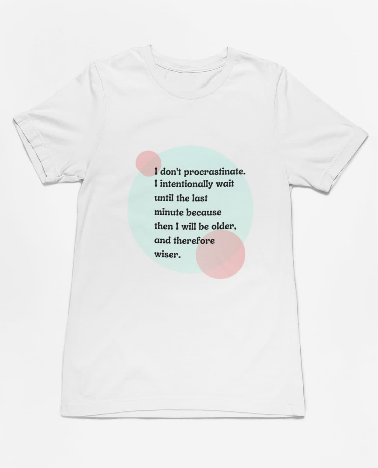 Procrastination |  Premium Half Sleeve Unisex T-Shirt