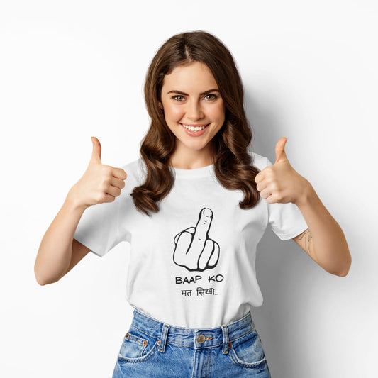 Baap ko mat sikha | Premium Half Sleeve Unisex T-Shirt