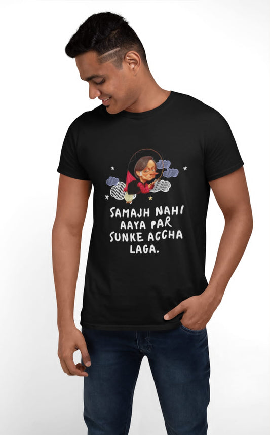 Samajh nahi aay par sunke achha laga | Half Sleeve Unisex T-Shirt
