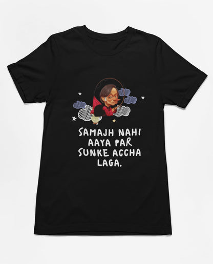 Samajh nahi aay par sunke achha laga | Half Sleeve Unisex T-Shirt