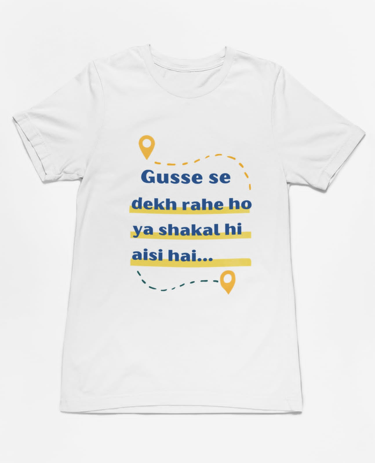 Gusse se dekh rahe ho | Half Sleeve Unisex T-Shirt