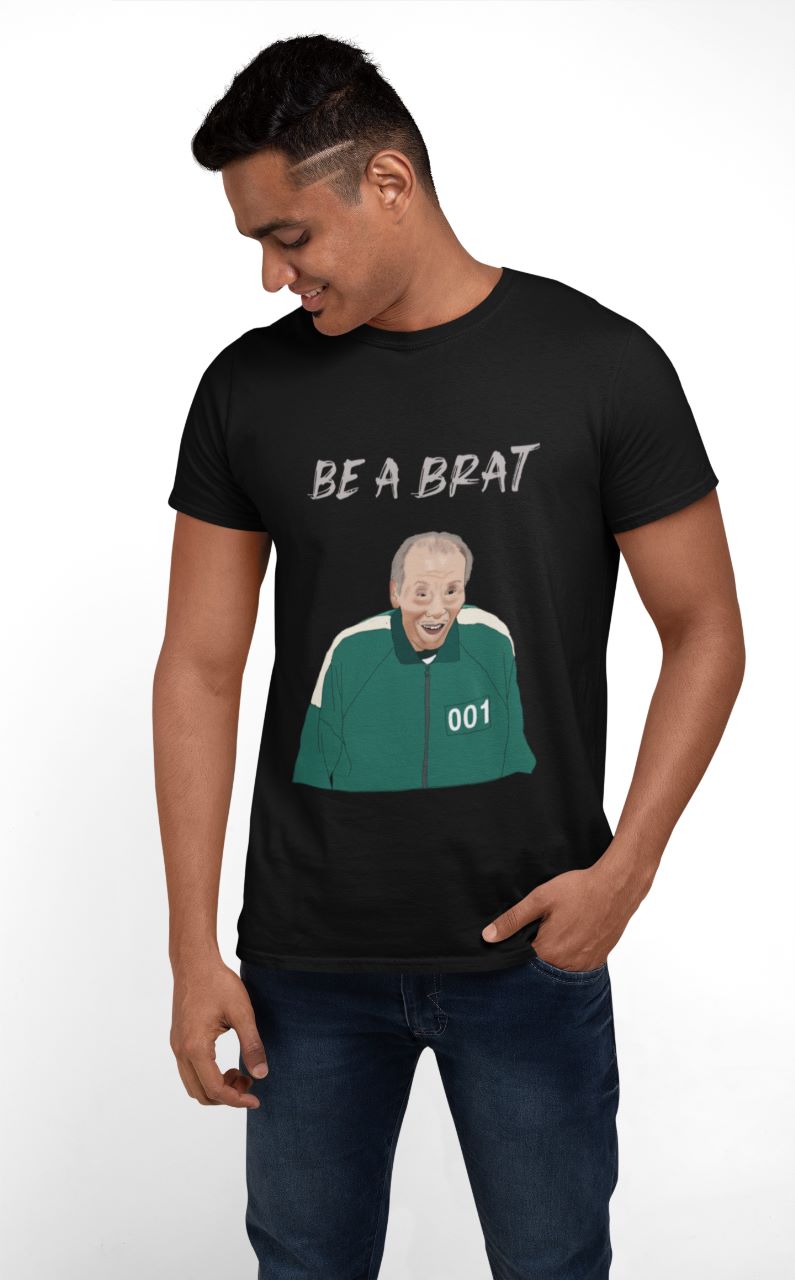 Be a Brat | Premium Half Sleeve Unisex T-Shirt