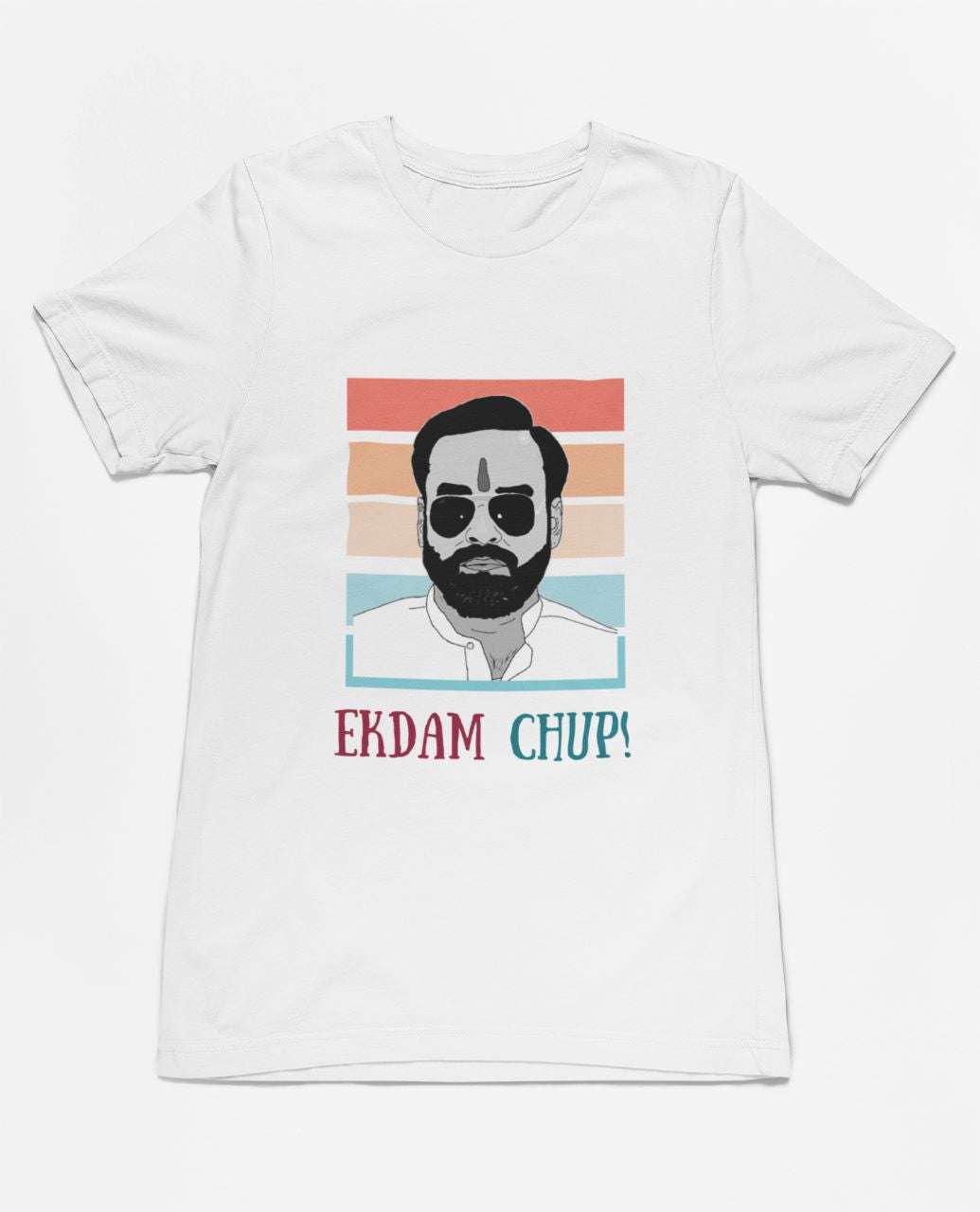 Ek dam Chup | Premium Half Sleeve Unisex T-Shirt