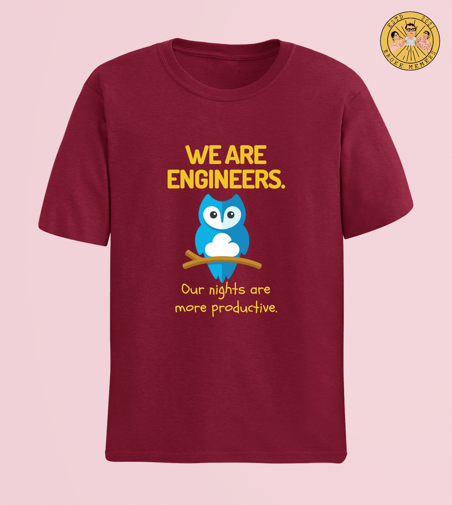 We are engineers. Our nights are more productive | Premium Half Sleeve Unisex T-Shirt