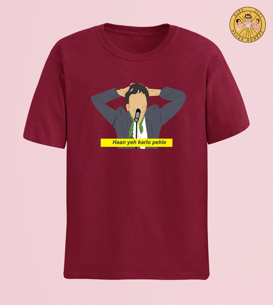 Haan ye karlo pehle | Half Sleeve Unisex T-Shirt