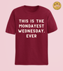 Mondayest Wednesday ever |  Premium Half Sleeve Unisex T-Shirt