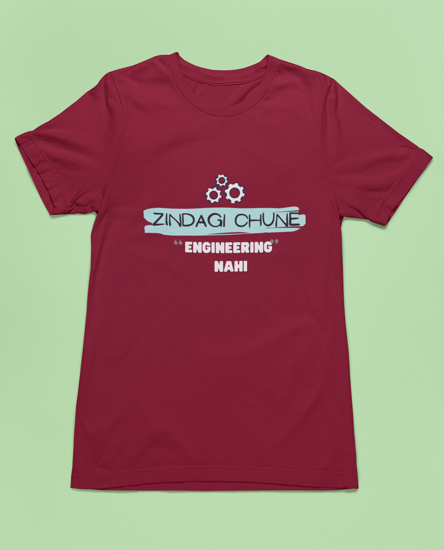 Zindagi Chune - Engineering nahi |  Premium Half Sleeve Unisex T-Shirt