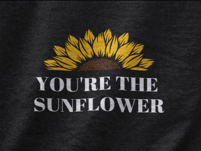 You are the sunflower| Dropped Sleeve Unisex Tee