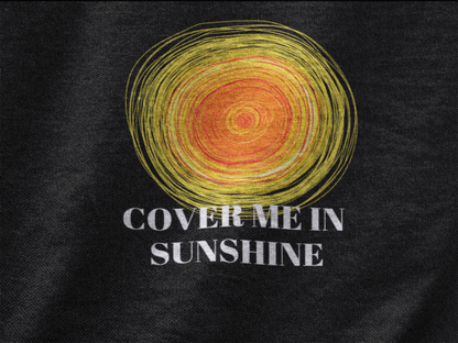 Cover Me in Sunshine | Premium Oversized Half Sleeve Unisex T-Shirt