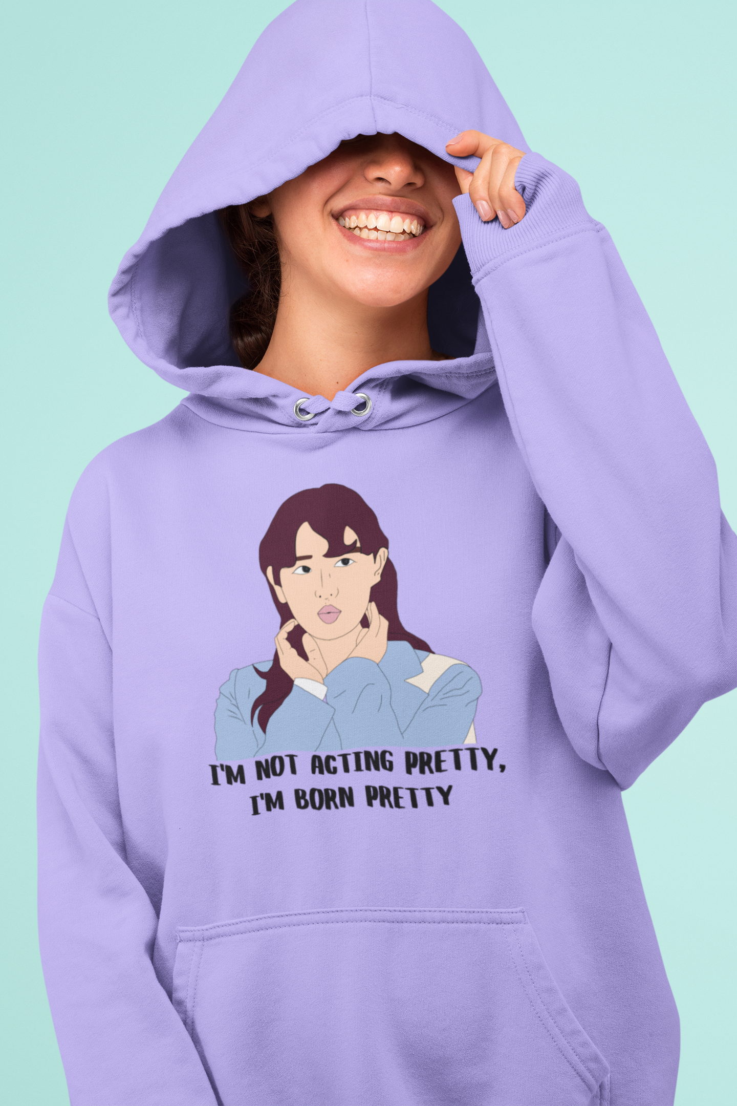 I am not acting pretty, I'm born pretty | Premium Unisex Winter Hoodie