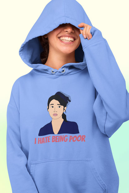 I hate being poor | Premium Unisex Winter Hoodie